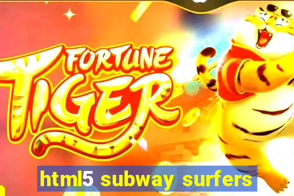 html5 subway surfers